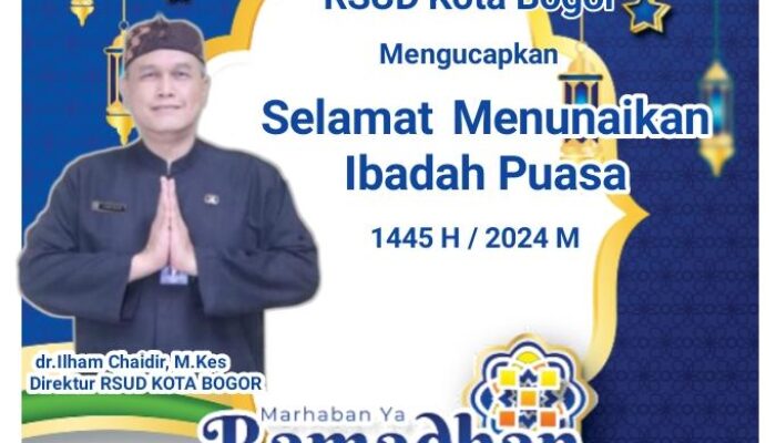 Direktur Beserta Seluruh Staf RSUD Kota Bogor Mengucapkan Selamat Menunaikan Ibadah Puasa 1445 H / 2024 M