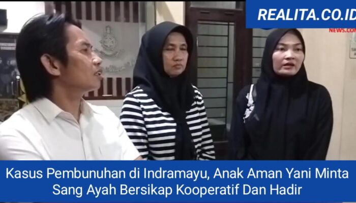 Kasus Pembunuhan di Indramayu Belum Usai, Anak Aman Yani Minta Sang Ayah Bersikap Kooperatif Dan Hadir