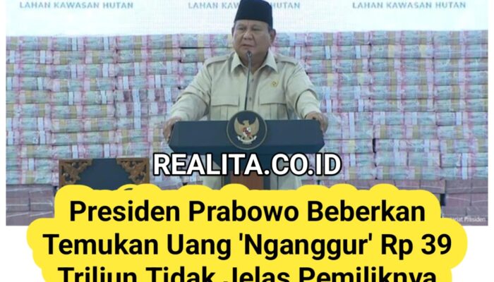 Prabowo Beberkan Temuan Uang ‘Nganggur’ Rp 39 Triliun Tidak Jelas Pemiliknya