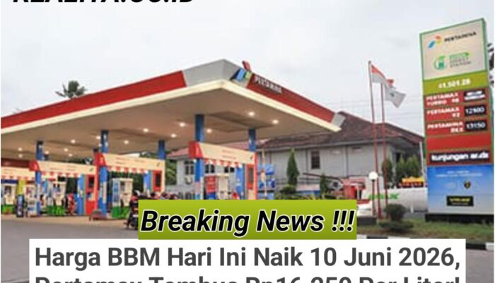 Breaking News !!!  Harga BBM Hari Ini Naik 10 Juni 2026, Pertamax Tembus Rp16.250 Per Liter!