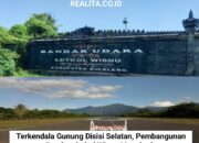 Terkendala Gunung Disisi Selatan, Pembangunan Bandara letkol Wisnu Mangkrak 