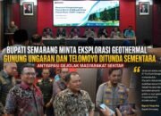 Bupati Semarang Minta Eksplorasi Geothermal Gunung Ungaran dan Telomoyo Ditunda Sementara