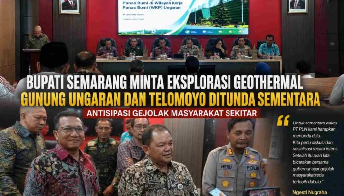 Bupati Semarang Minta Eksplorasi Geothermal Gunung Ungaran dan Telomoyo Ditunda Sementara
